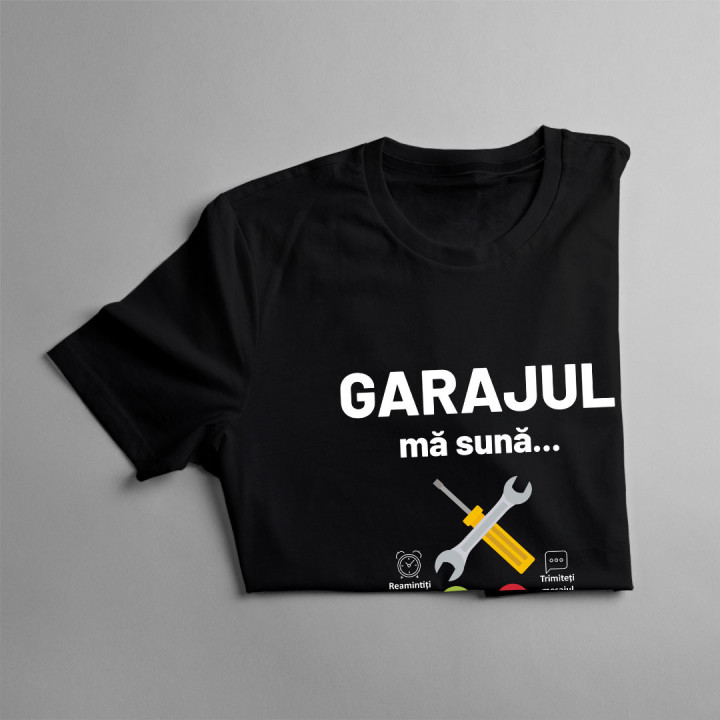 Garajul mă sună, trebuie să plec - tricou pentru bărbați cu imprimeu