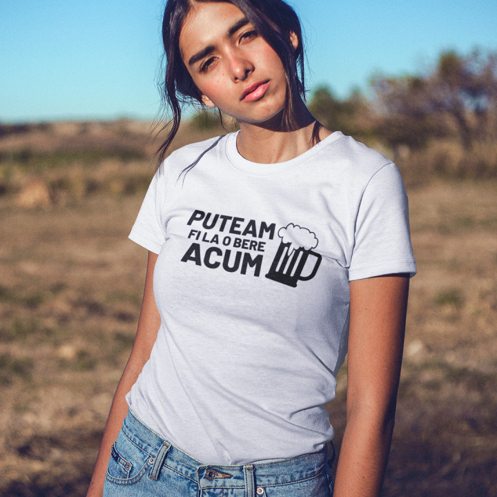 Puteam fi la o bere acum - tricou pentru femei cu imprimeu