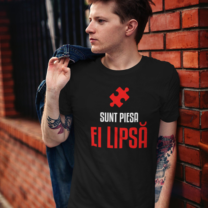 Sunt piesa ei lipsă - tricou pentru bărbați cu imprimeu