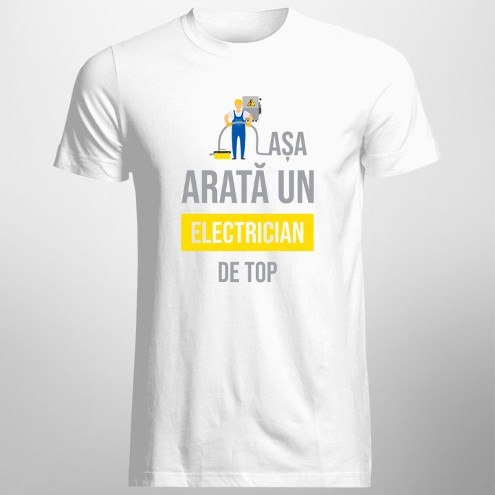 Așa arată un electrician de top - tricou pentru bărbați cu imprimeu