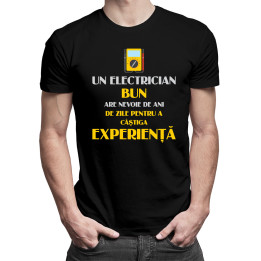 Un electrician bun are nevoie de ani de zile pentru a câștiga experiență - tricou pentru bărbați cu imprimeu