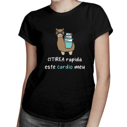Citirea rapidă este cardio meu - tricou pentru femei cu imprimeu