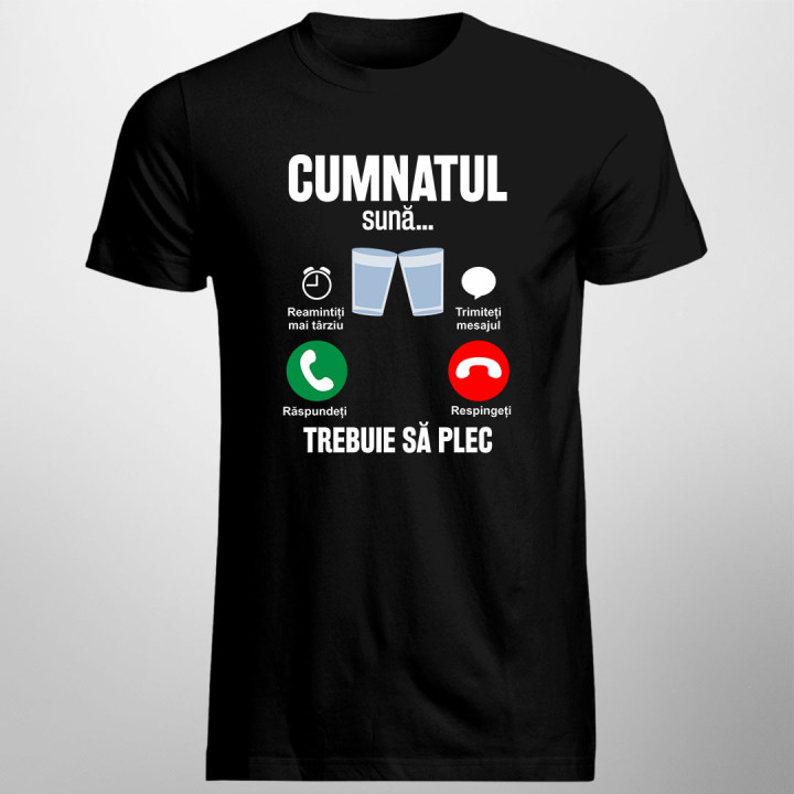Cumnatul sună, trebuie să plec - tricou pentru bărbați cu imprimeu