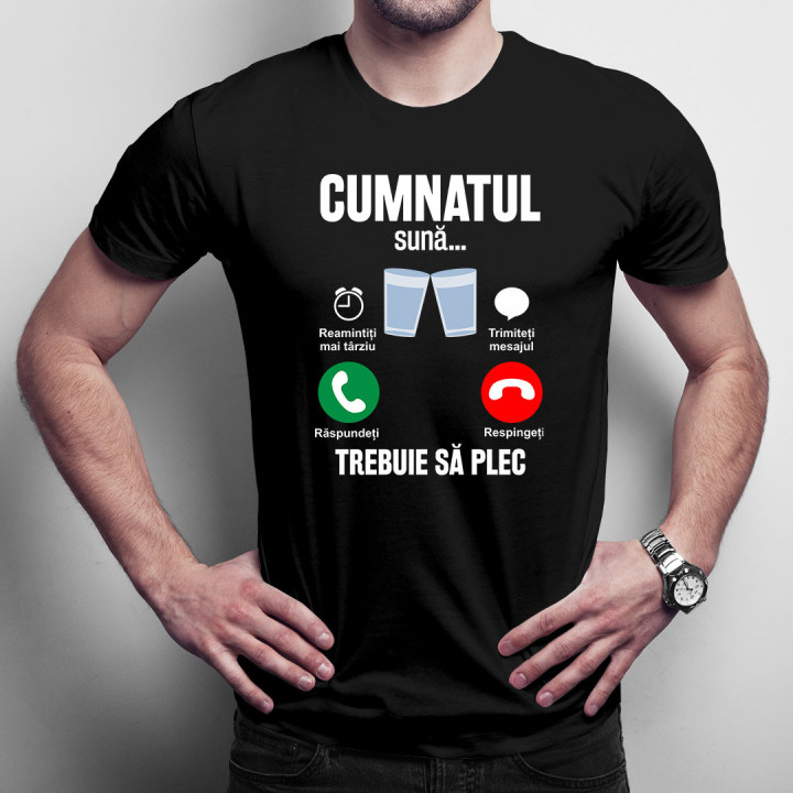 Cumnatul sună, trebuie să plec - tricou pentru bărbați cu imprimeu