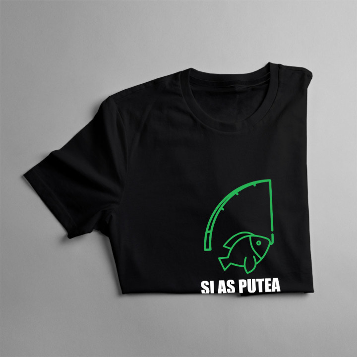 Și aș putea fi la pescuit acum - tricou pentru bărbați cu imprimeu