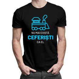 Nu mai există ceferiști ca el - tricou pentru bărbați cu imprimeu