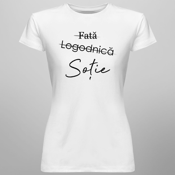 Fată - Logodnică - Soție -T-shirt pentru  femei