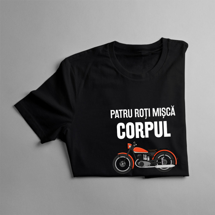 Patru roți mișcă corpul, două roți mișcă sufletul - tricou pentru femei cu imprimeu