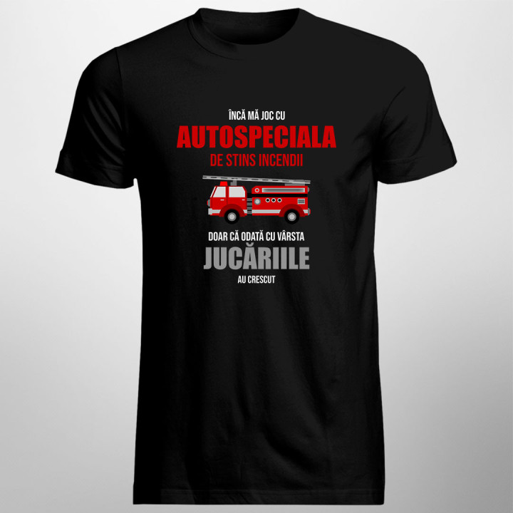 Încă mă joc cu autospeciala de stins incendii - tricou pentru bărbați cu imprimeu