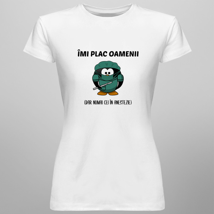 Îmi plac oamenii (dar numai cei în anestezie) - tricou pentru femei cu imprimeu