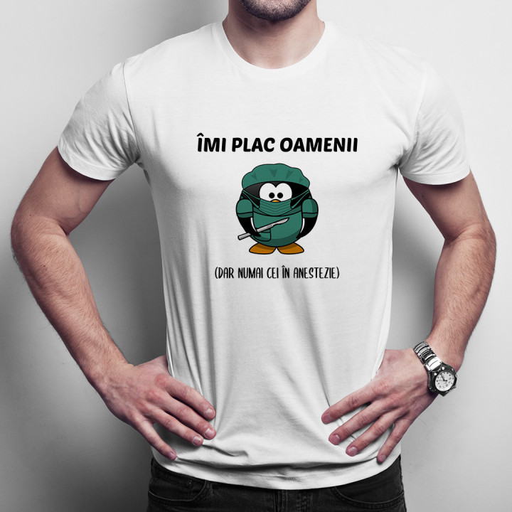 Îmi plac oamenii (dar numai cei în anestezie) - tricou pentru bărbați cu imprimeu