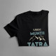 Iubesc munții, dar Tatra are un loc special în inima mea- tricou pentru bărbați cu imprimeu