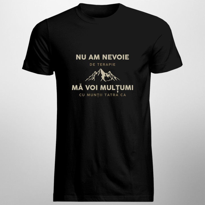 Nu am nevoie de terapie, mă voi mulțumi cu Munții Tatra ca - tricou pentru bărbați cu imprimeu