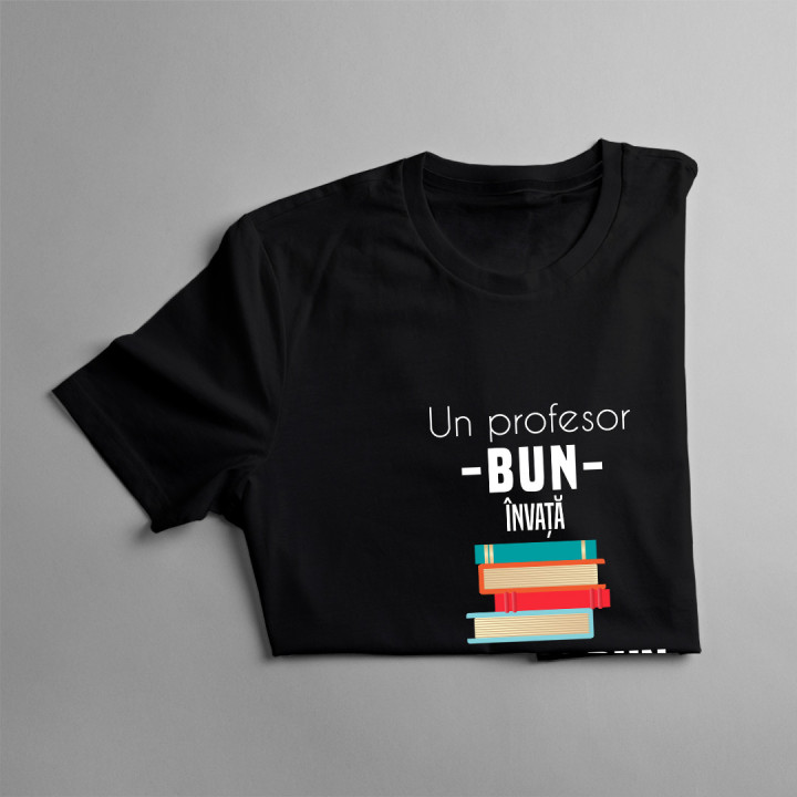 Un profesor bun învață, cel mai bun inspiră - tricou pentru femei cu imprimeu