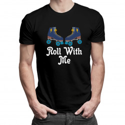 Roll with me - tricou pentru bărbați cu imprimeu
