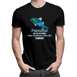 Pescuitul nu este un hobby, este evadarea mea din realitate - tricou pentru bărbați cu imprimeu