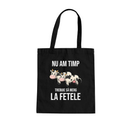 Nu am timp, trebuie să merg la fetele (vacile) mele - Geantă cu imprimeu