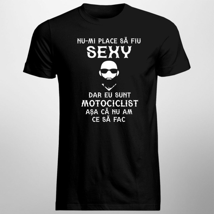 Nu-mi place să fiu sexy - T-shirt pentru bărbați