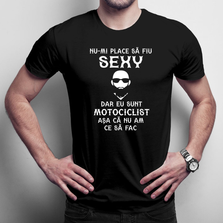 Nu-mi place să fiu sexy - T-shirt pentru bărbați