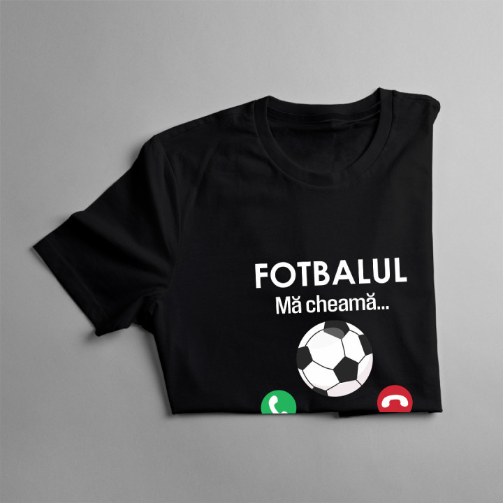 Fotbalul mă cheamă, trebuie să plec - tricou pentru bărbați cu imprimeu