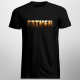 Father - tricou pentru bărbați cu imprimeu