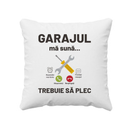 Garajul mă sună, trebuie să plec - pernă