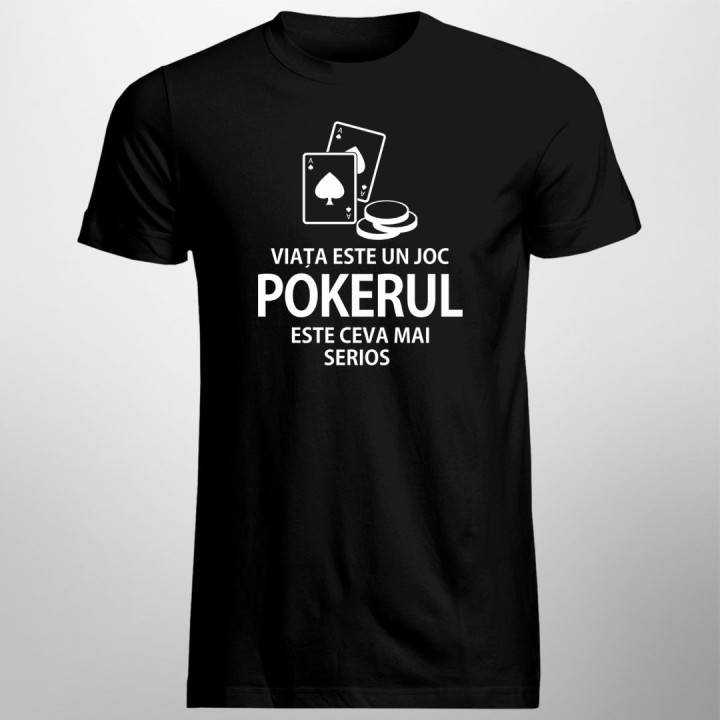 Pokerul este ceva mai serios - T-shirt pentru bărbați cu imprimeu