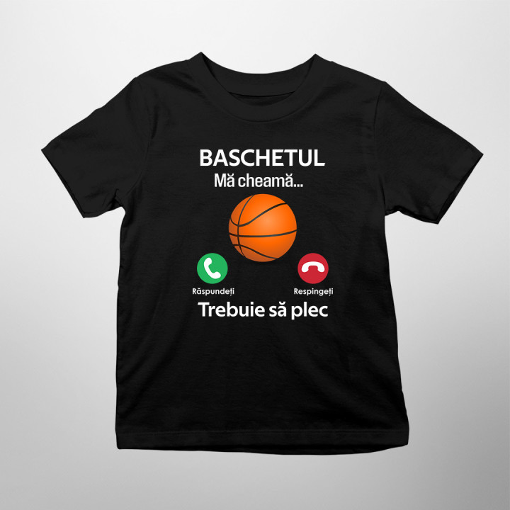 Baschetul mă cheamă, trebuie să plec - Tricou pentru copii