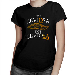 It's leviosa not leviosa - tricou pentru femei cu imprimeu
