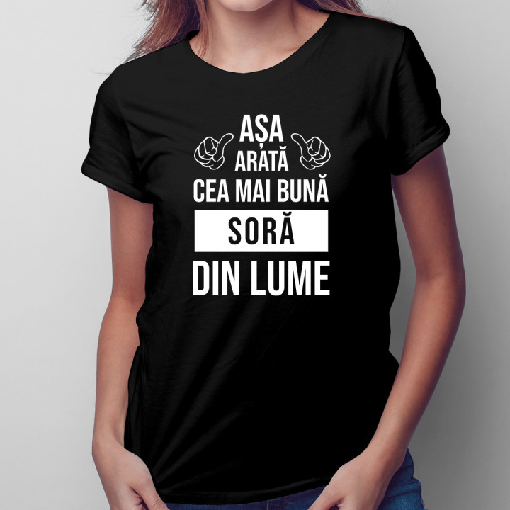 Așa arată cea mai bună soră din lume - tricou pentru femei cu imprimeu