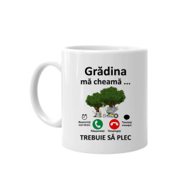 Grădina mă cheamă, trebuie să plec - cană