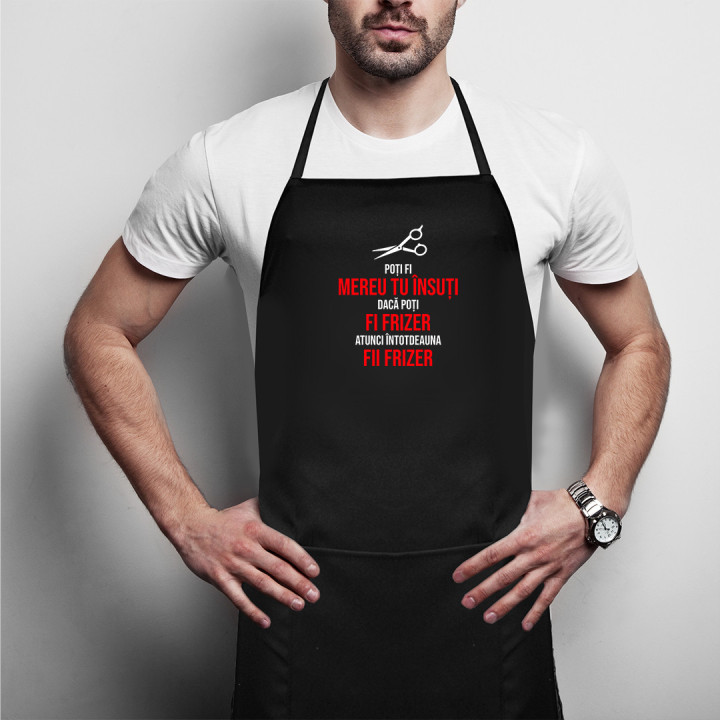Poți fi mereu tu însuți – coafor - şorţ