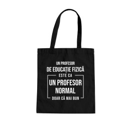 Un profesor de educație fizică este ca un profesor normal, doar că mai bun - Geantă cu imprimeu