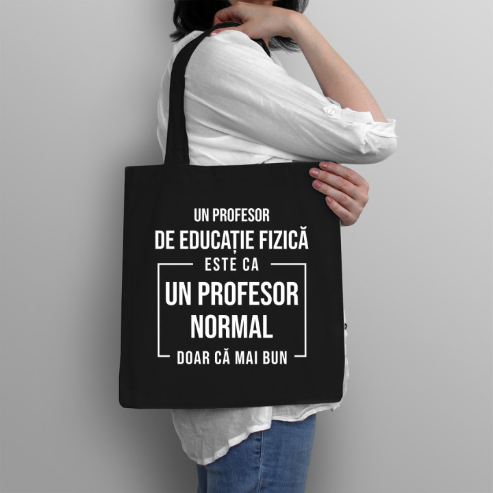 Un profesor de educație fizică este ca un profesor normal, doar că mai bun - Geantă cu imprimeu