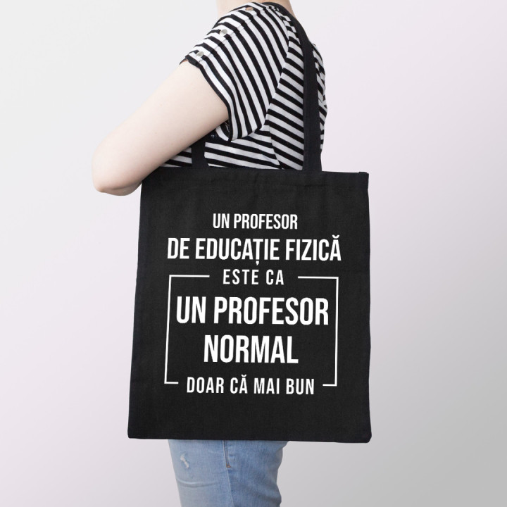 Un profesor de educație fizică este ca un profesor normal, doar că mai bun - Geantă cu imprimeu