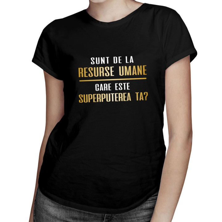Sunt de la resurse umane - T-shirt pentru femei