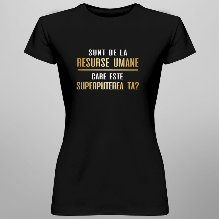 Sunt de la resurse umane - T-shirt pentru femei