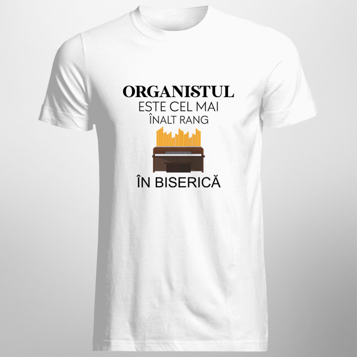 Organistul este cel mai înalt rang în biserică -  tricou pentru bărbați cu imprimeu