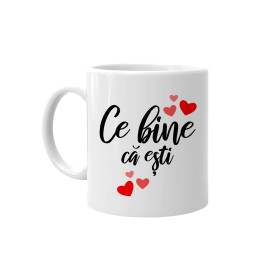 Ce bine că ești  - cană