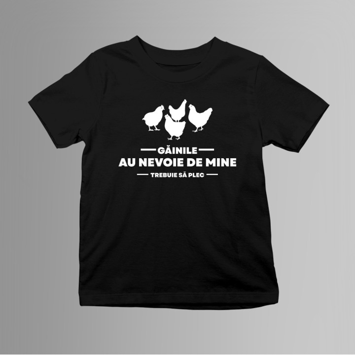 Găinile au nevoie de mine ,trebuie să plec - Tricou pentru copii