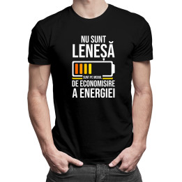Nu sunt leneșă - sunt pe modul de economisire a energiei - tricou pentru bărbați cu imprimeu