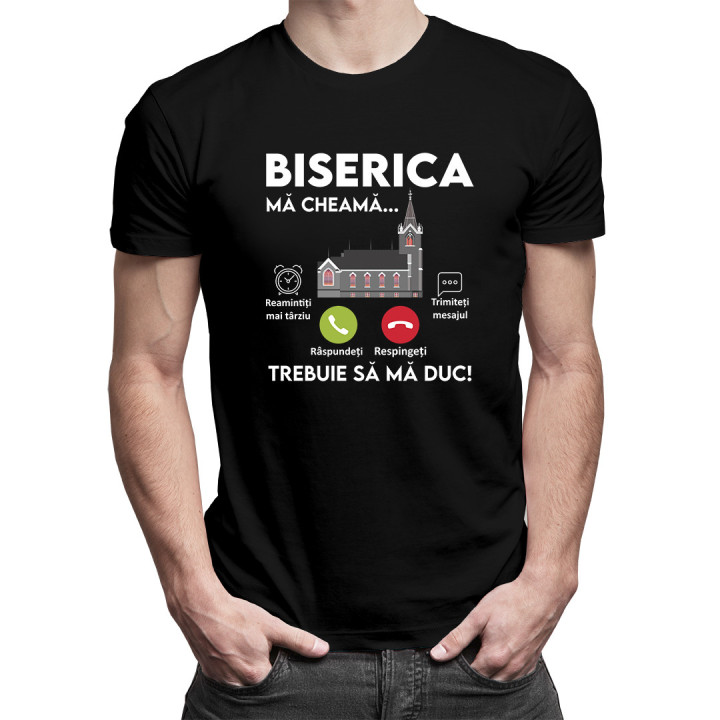 Biserica mă cheamă, trebuie să mă duc - tricou pentru bărbați cu imprimeu