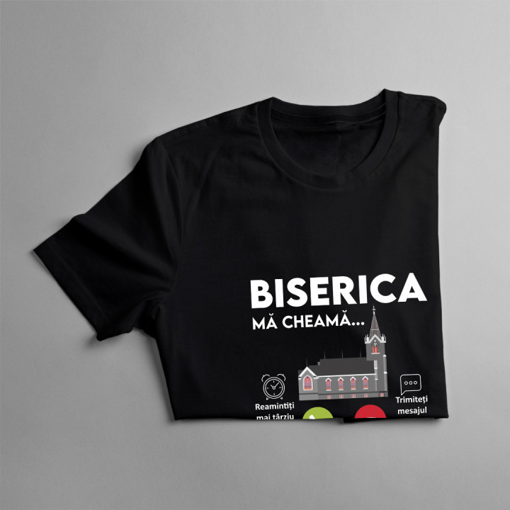 Biserica mă cheamă, trebuie să mă duc - tricou pentru bărbați cu imprimeu