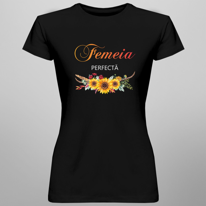 Femeia perfectă - tricou pentru femei cu imprimeu