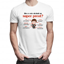 Din ce este alcătuit un super preot? - tricou pentru bărbați cu imprimeu