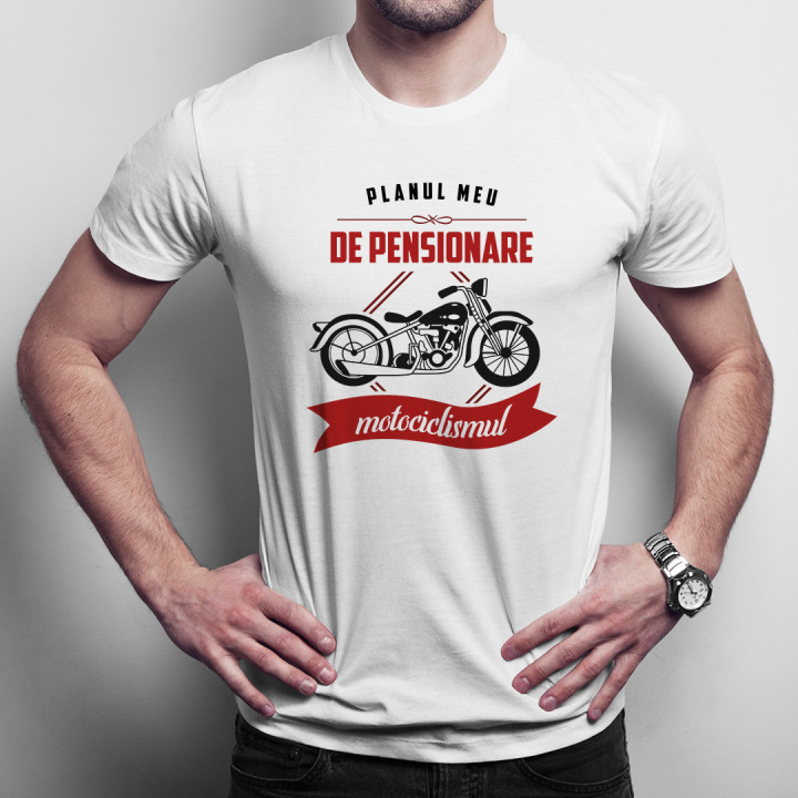 Planul meu de pensionare: motociclismul -  tricou pentru bărbați cu imprimeu