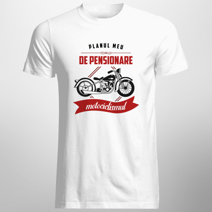 Planul meu de pensionare: motociclismul -  tricou pentru bărbați cu imprimeu