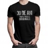 30 de ani - toate piesele originale - T-shirt pentru bărbați cu imprimeu