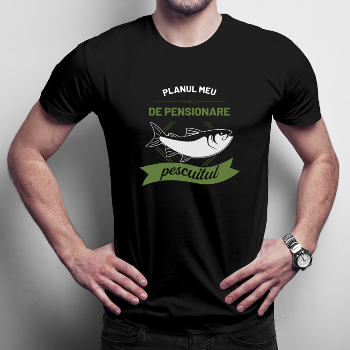 Planul meu de pensionare: pescuitul - tricou pentru bărbați cu imprimeu