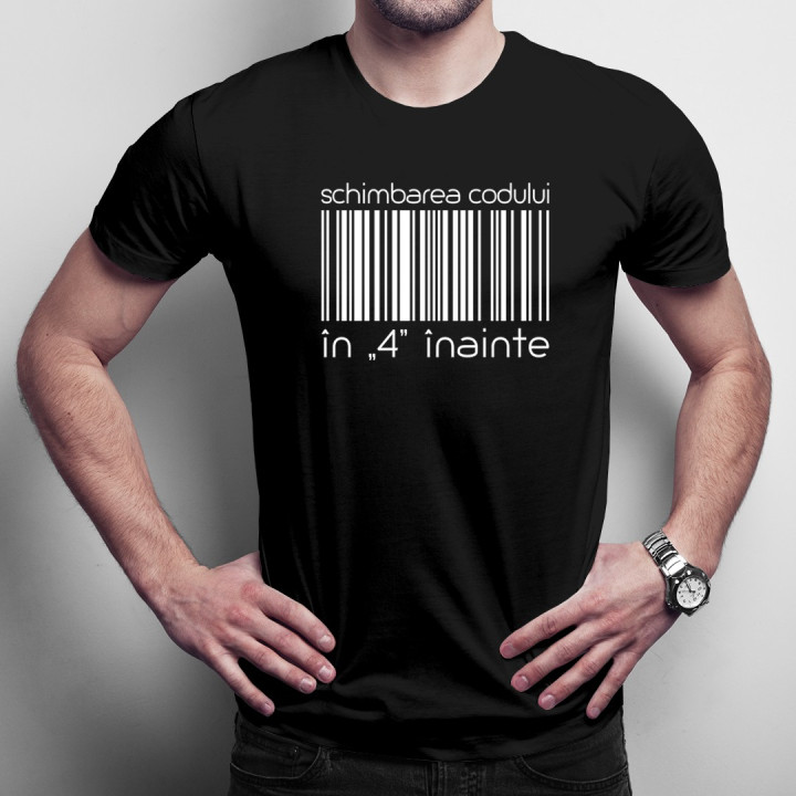 Schimbarea codului în „4” înainte - T-shirt pentru bărbați și femei